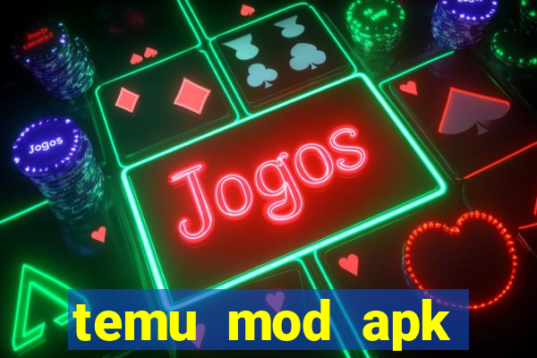 temu mod apk unlimited money